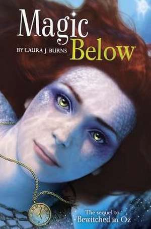 Magic Below de Laura J. Burns