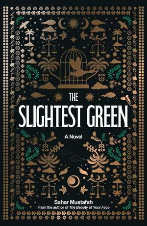 The Slightest Green: A Novel de Sahar Mustafah