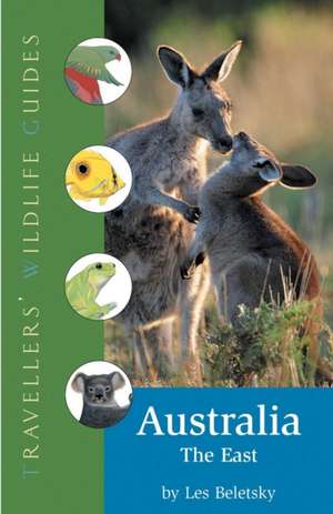 Australia - The East: Traveller's Wildlife Guide de Les Beletsky