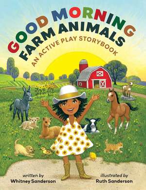 Good Morning, Farm Animals: An Active Play Storybook de Whitney Sanderson