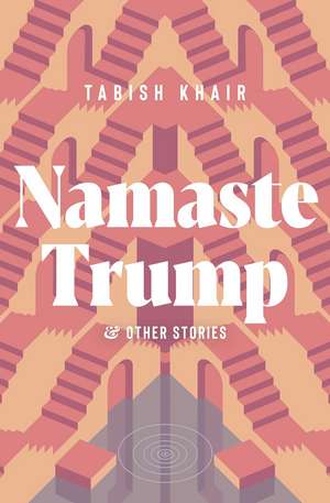 Namaste Trump and Other Stories de Tabish Khair