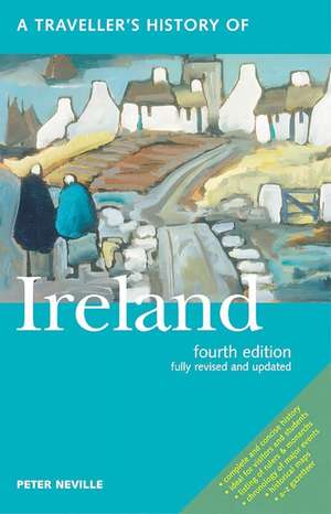 A Traveller's History of Ireland: Fourth Edition de Peter Neville