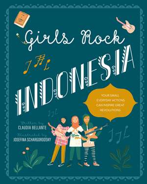 Girls Rock Indonesia: Indonesia de Claudia Bellante