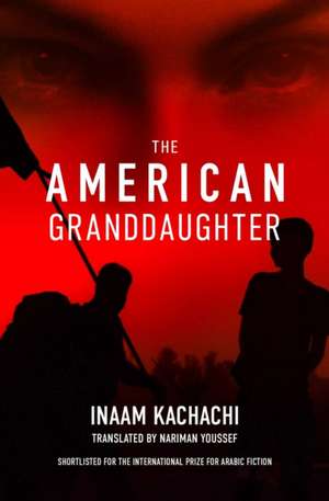 The American Granddaughter de Inaam Kachachi