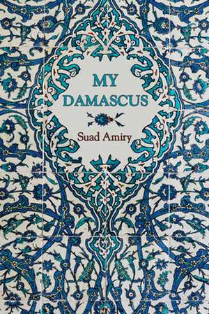 My Damascus de Suad Amiry