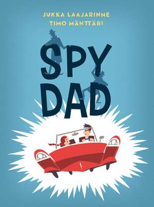 Spy Dad de Jukka Laajarinne