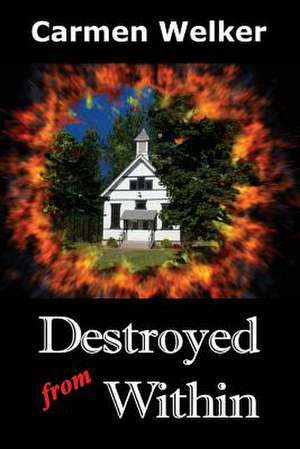 Destroyed from Within de Carmen Welker