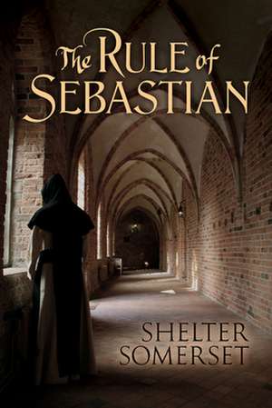 The Rule of Sebastian de Shelter Somerset