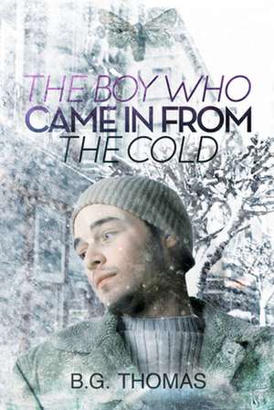 The Boy Who Came in from the Cold de B. G. Thomas