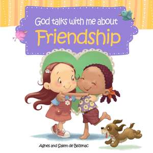 God Talks With Me About Friendship de Agnes De Bezenac