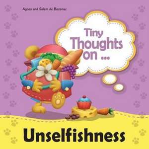 Tiny Thoughts on Unselfishness de Agnes De Bezenac