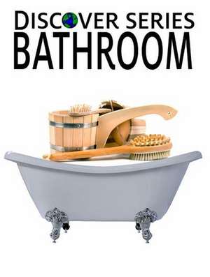 Bathroom: Discover Series Picture Book for Children de Xist Publishing