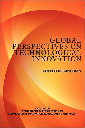 Global Perspectives on Technological Innovation de Bing Ran