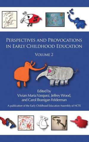 Perspectives and Provocations in Early Childhood Education, Volume 2 (Hc) de Carol Branigan Felderman