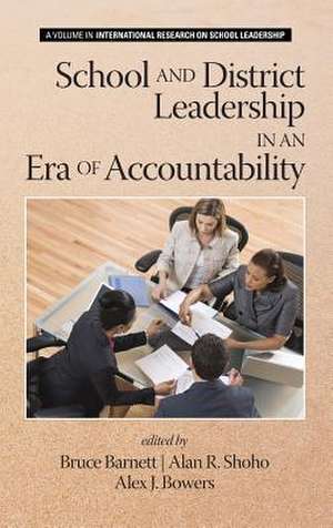 School and District Leadership in an Era of Accountability (Hc) de Bruce G. Barnett