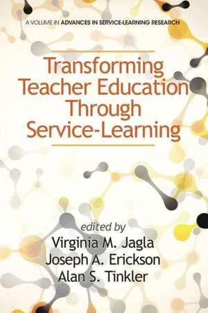 Transforming Teacher Education Through Service-Learning de Joseph a. Erickson