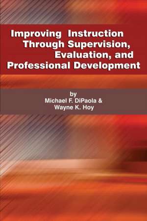 Improving Instruction Through Supervision, Evaluation, and Professional Development de Michael F. DiPaola