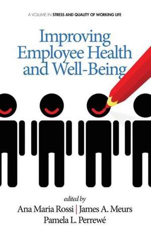 Improving Employee Health and Well Being (Hc) de James A. Meurs