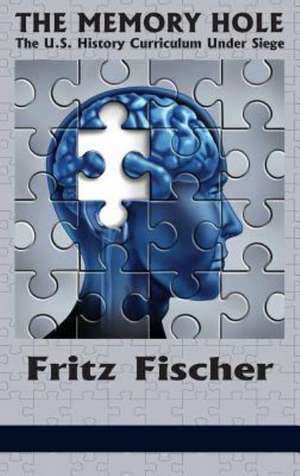 The Memory Hole de Fritz Fischer