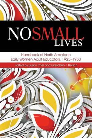 No Small Lives de Gretchen T. Bersch