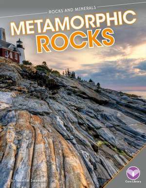 Metamorphic Rocks de Jennifer Swanson