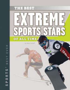 Best Extreme Sports Stars of All Time de Matt Scheff