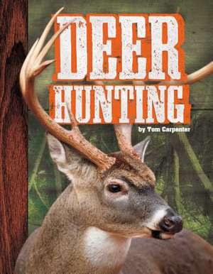 Deer Hunting: Master of Regrowth de Tom Carpenter