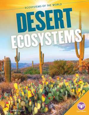 Desert Ecosystems de Tammy Gagne