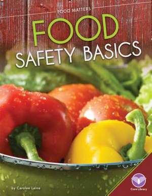 Food Safety Basics de Carolee Laine