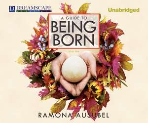 A Guide to Being Born de Cassandra Campbell