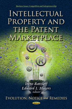 Intellectual Property & the Patent Marketplace de Irene Ratzloff