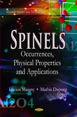 Spinels: Occurrences, Physical Properties, and Applications de Lucien Maigny