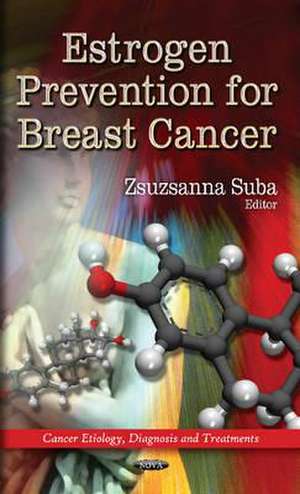 Estrogen Prevention for Breast Cancer de Zsuzsanna Suba