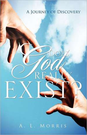 Does God Really Exist? de A. L. Morris