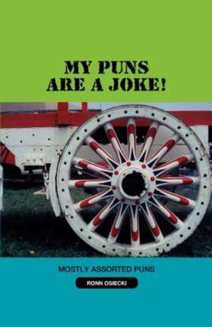 My Puns Are a Joke! de Ronn Osiecki