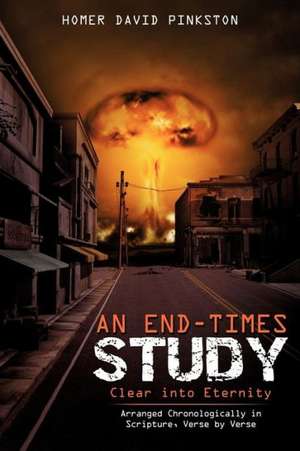 An End-Times Study, Clear Into Eternity de Homer David Pinkston