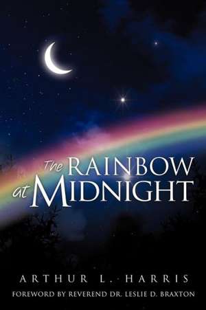 The Rainbow at Midnight de Arthur L. Harris