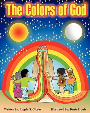 The Colors of God de Angela S. Gibson