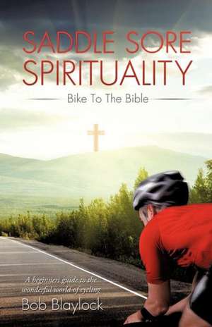 Saddle Sore Spirituality de Bob Blaylock