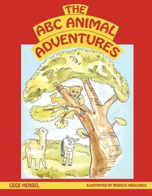 The A B C Animal Adventures de Gege Hensel