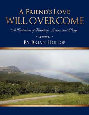 A Friend's Love Will Overcome de Brian Hollop