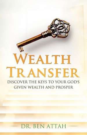 Wealth Transfer de Ben Attah