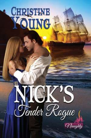 Nick's Tender Rogue de Christine Young