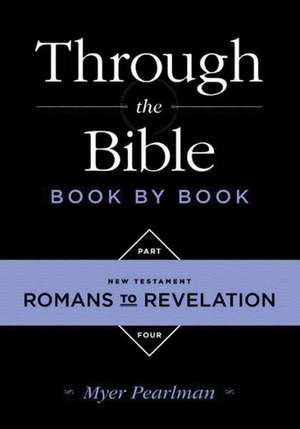 New Testament: Romans to Revelations de Myer Pearlman