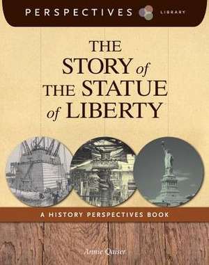 The Story of the Statue of Liberty: A History Perspectives Book de Annie Qaiser