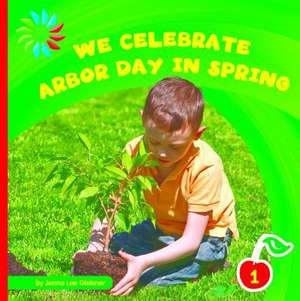 We Celebrate Arbor Day in Spring de Jenna Lee Gleisner