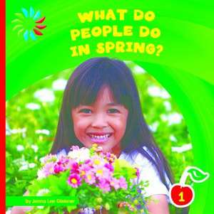 What Do People Do in Spring? de Jenna Lee Gleisner