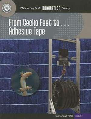 From Gecko Feet To... Adhesive Tape de Wil Mara