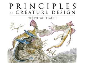 Principles of Creature Design: Creating Imaginary Animals de Terryl Whitlatch