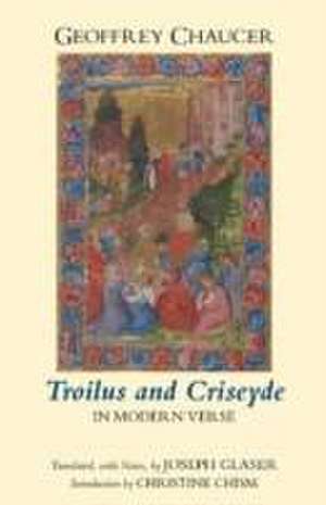 Troilus and Criseyde in Modern Verse de Geoffrey Chaucer